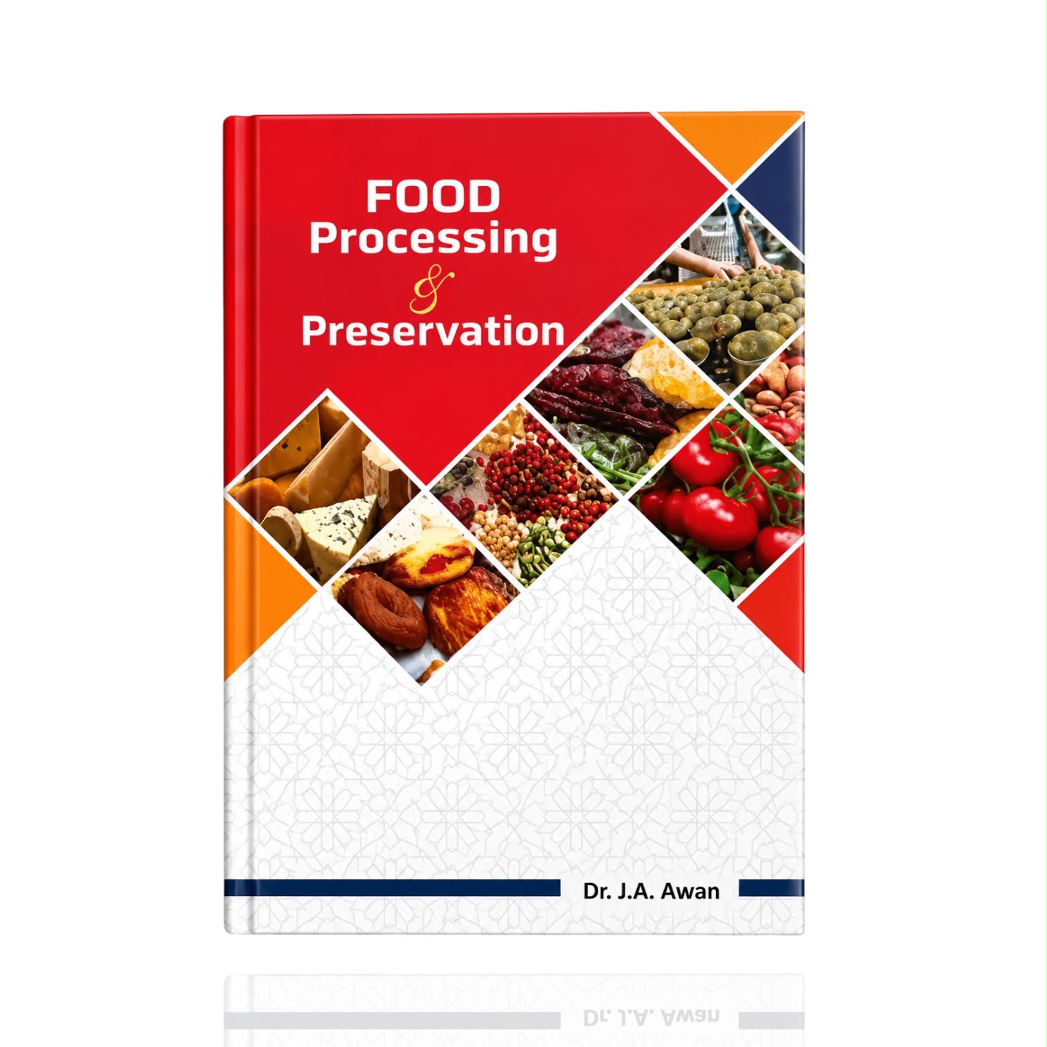 Food Processing & Preservation By Dr JA Awan