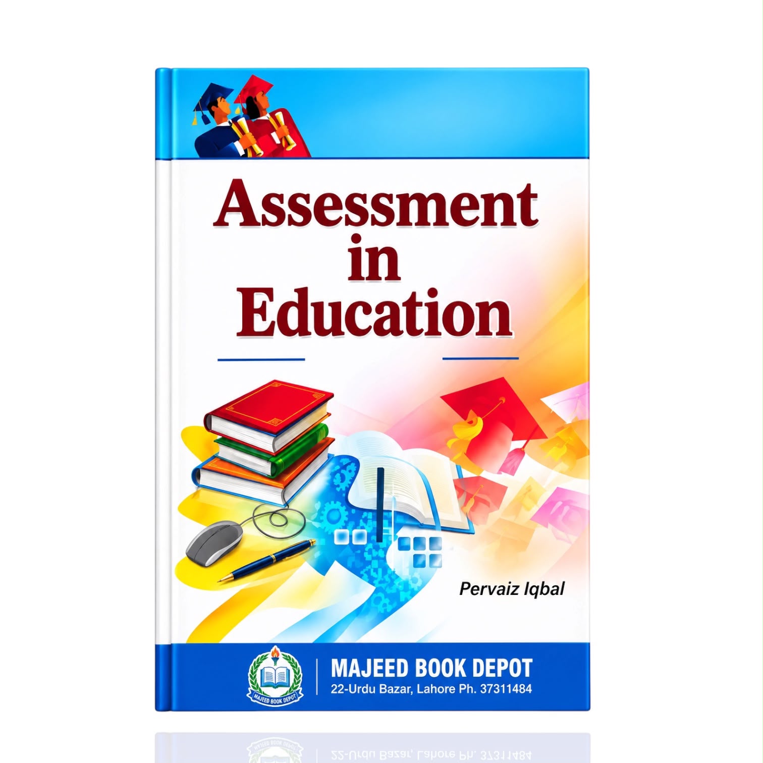 Assessment In Education By Pervaiz Iqbal