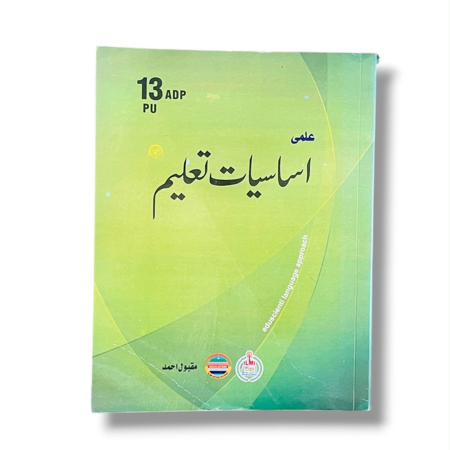 Ilmi Asasiyat Taleem By Maqbool Ahmed