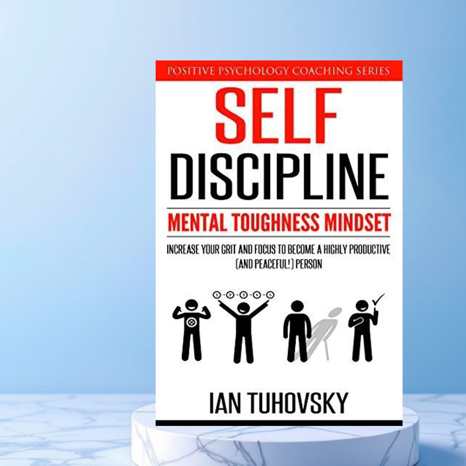 Self Discipline By Ian Tujovsky