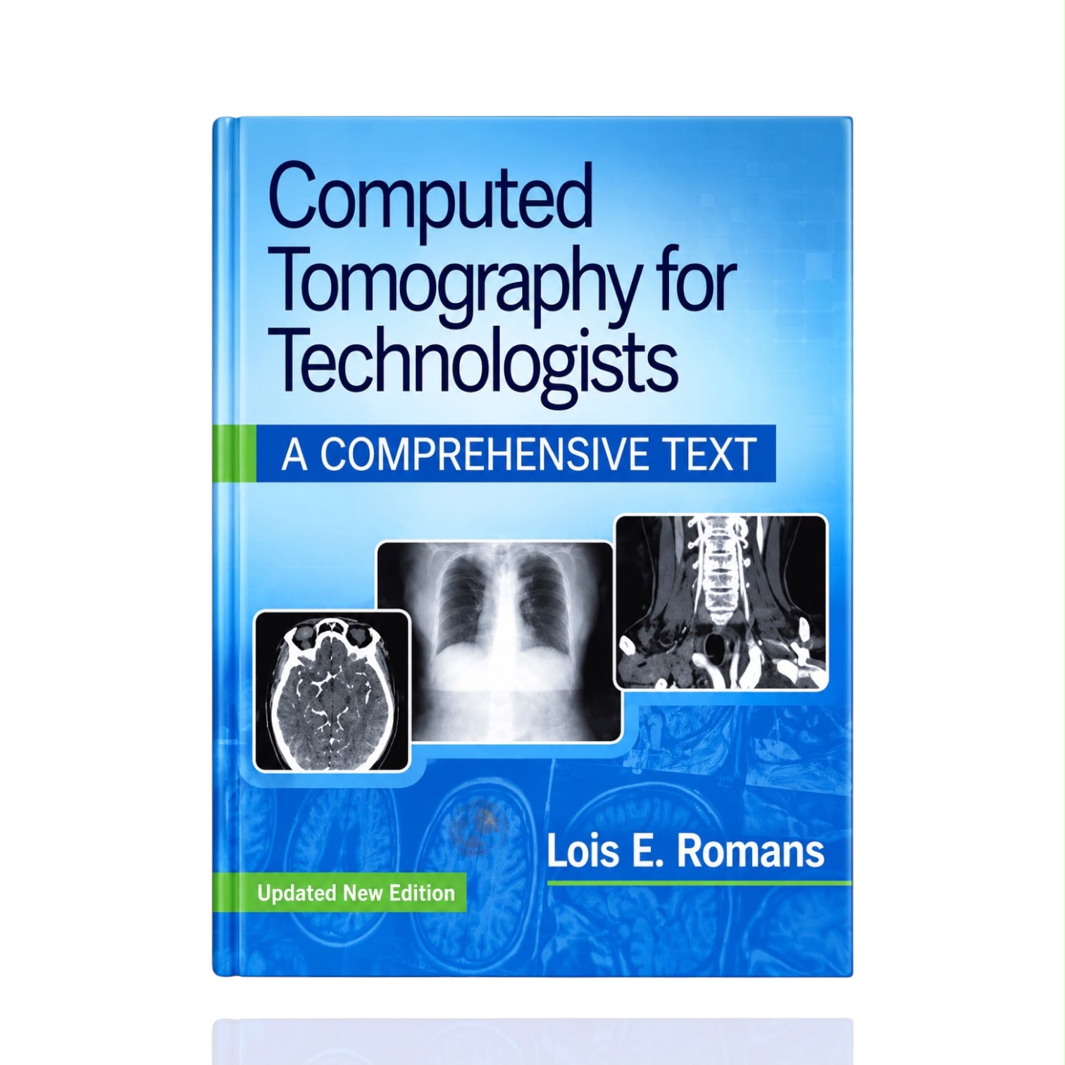 Computed Tomography For Technologists By Lois E. Romans