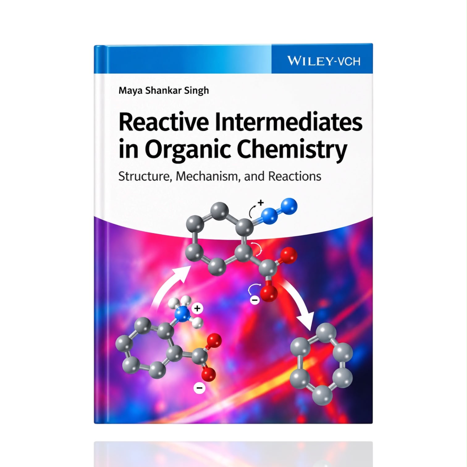 Reactive Intermediates In Organic Chemistry By Maya Shankar Singh