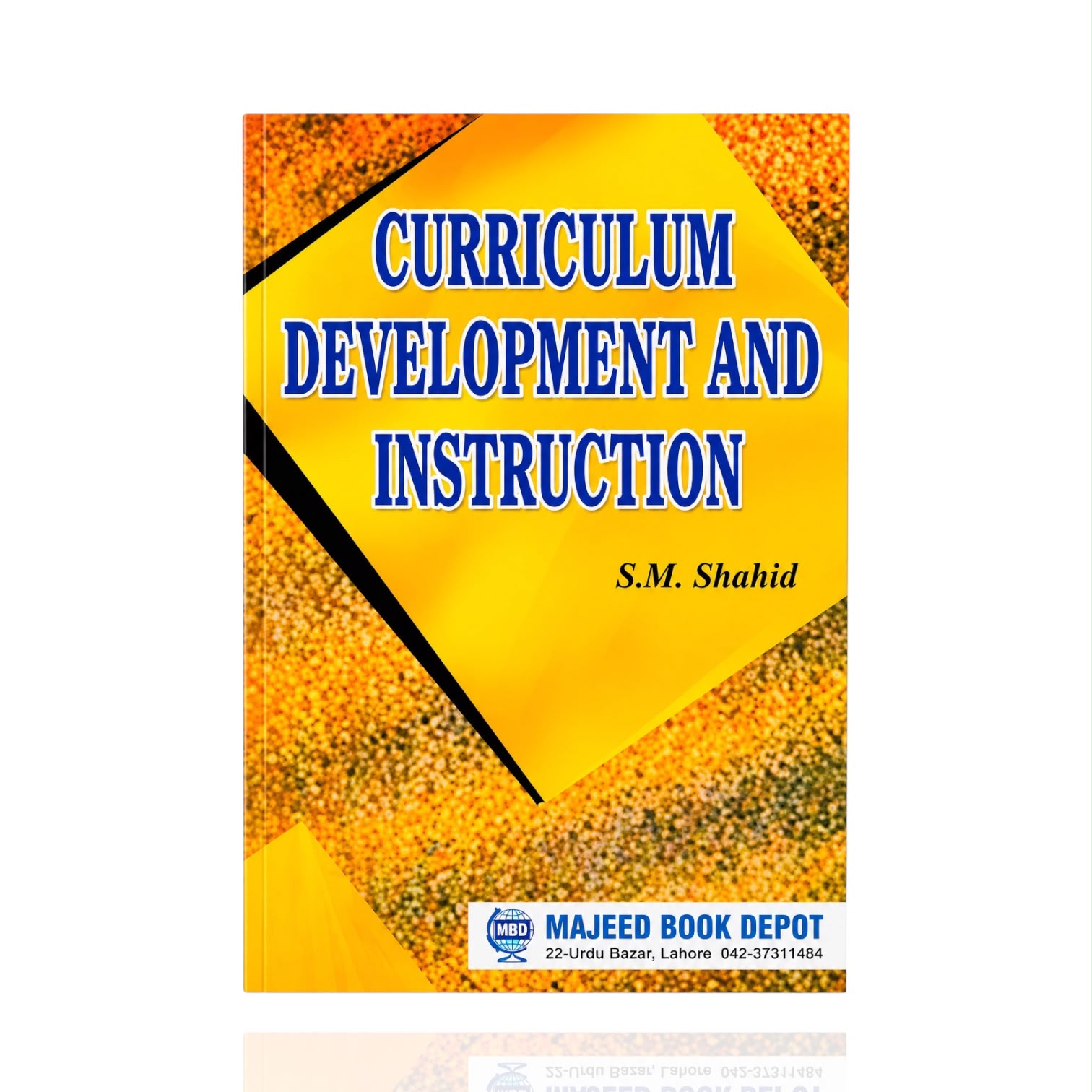 Curriculum Development And Instruction By SM Shahid