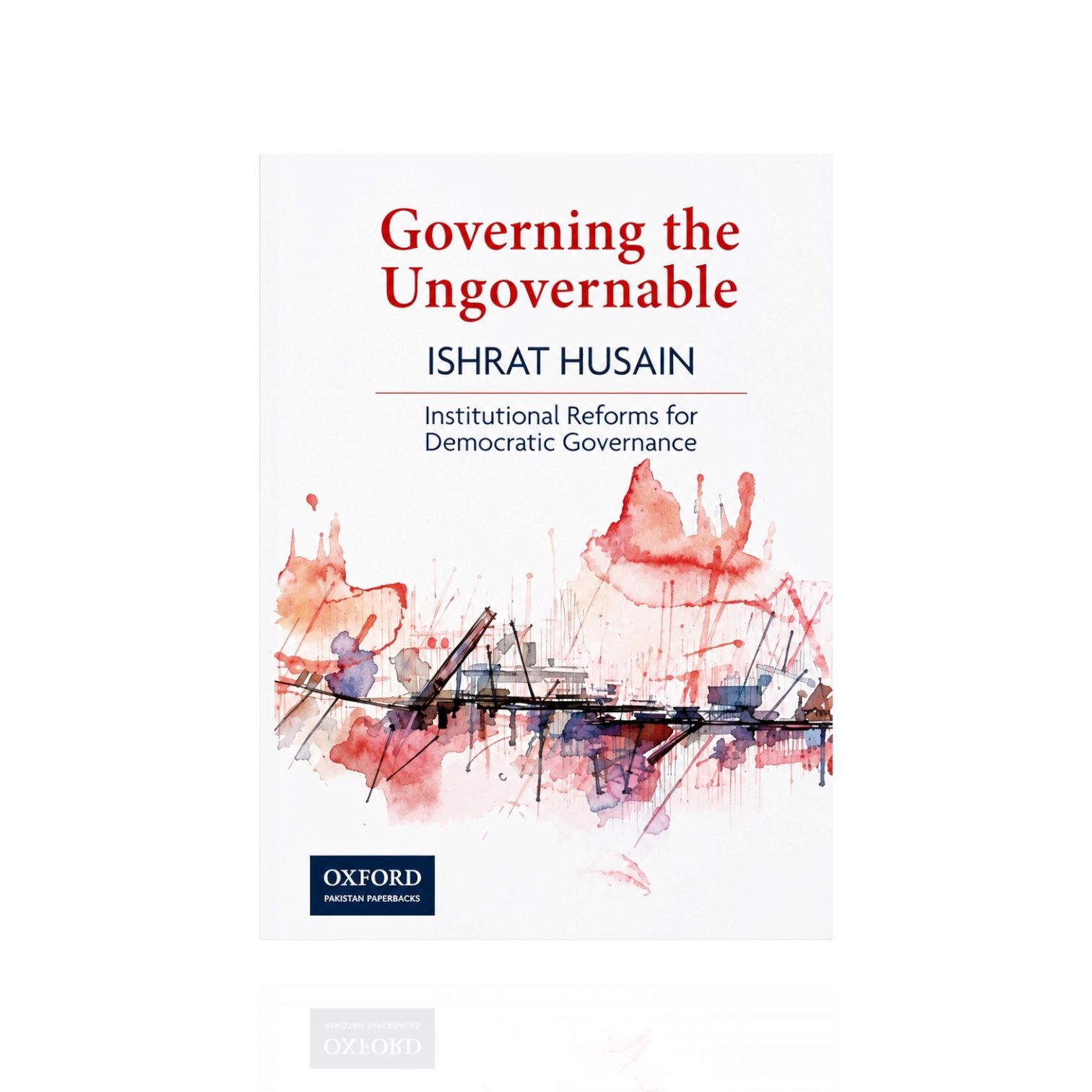 Governing The Ungovernable By Ishrat Hussain