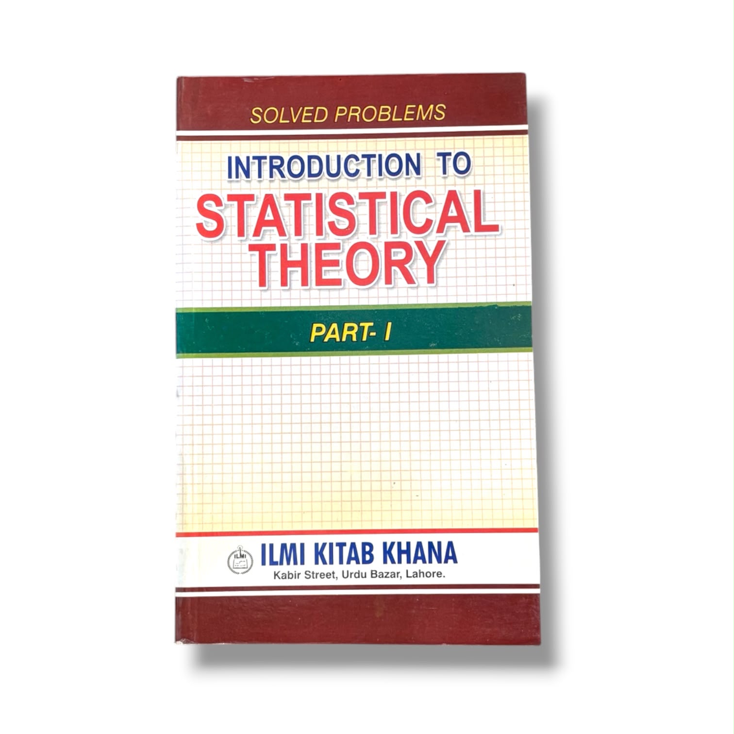Introduction To Statistical Theory Part-1 By Ilmi Kitab khana