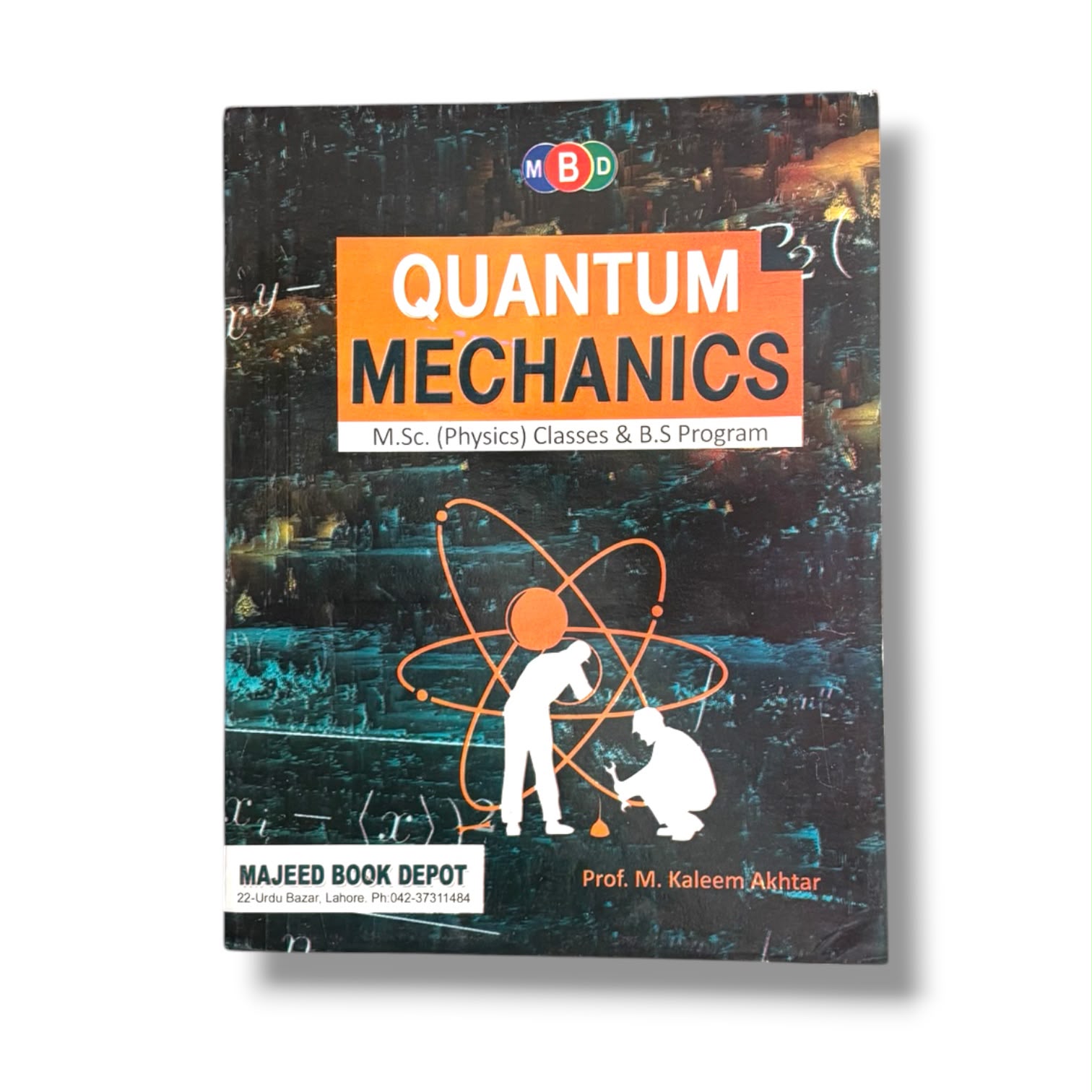 Quantum Mechanics By Prof Muhammad kaleem Akhtar