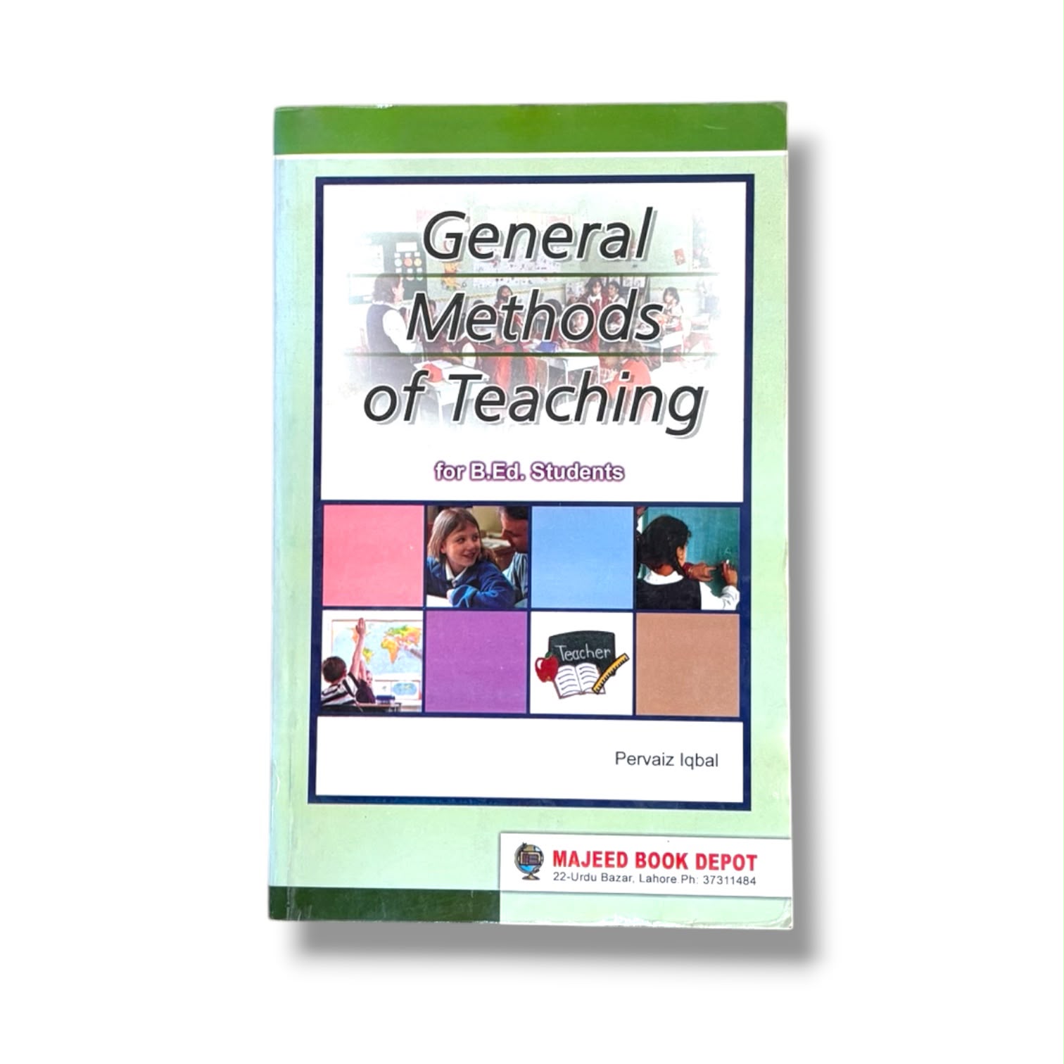 General Methods Of Teaching for B.ED. Student By pervaiz Iqbal