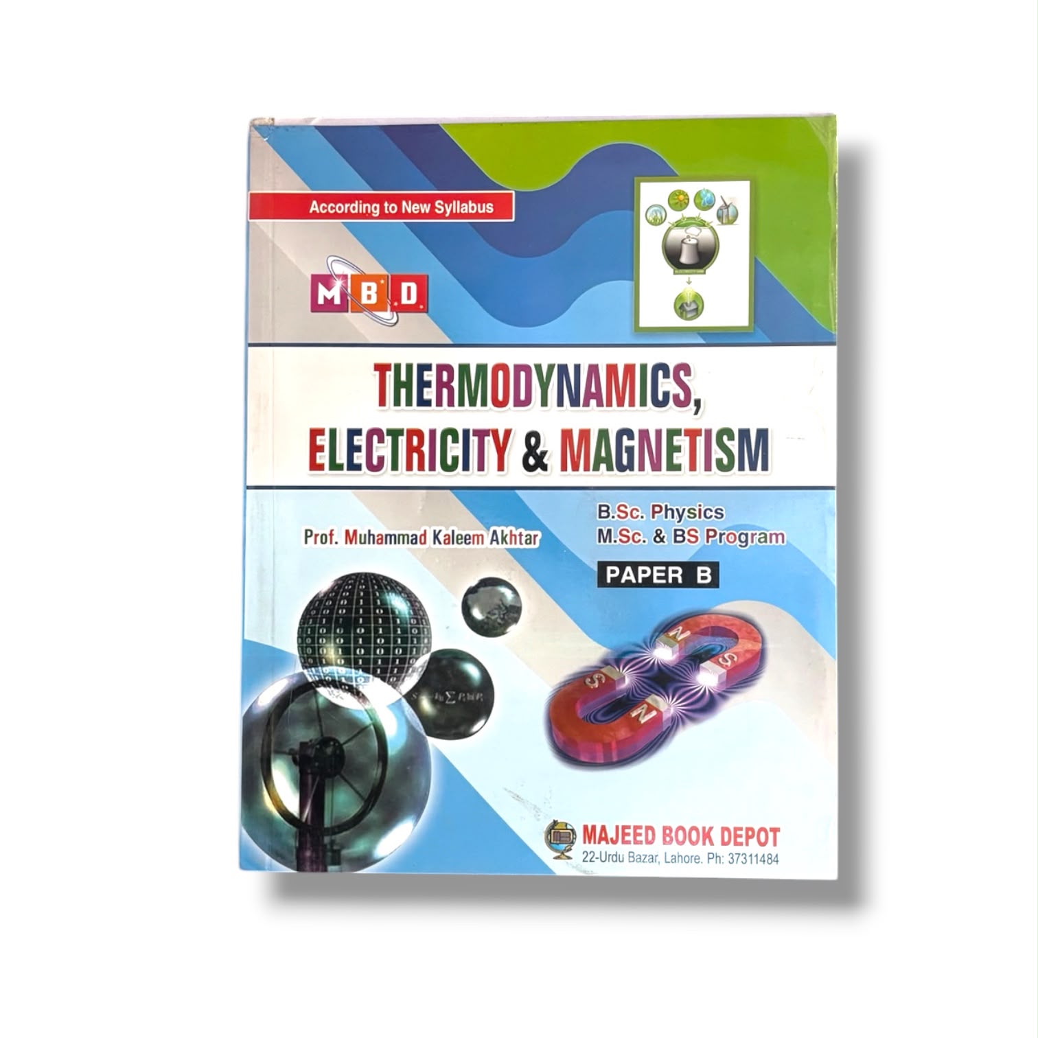 Thermodynamics Electricity & Magnetism By Prof Muhammad kaleem Akhtar