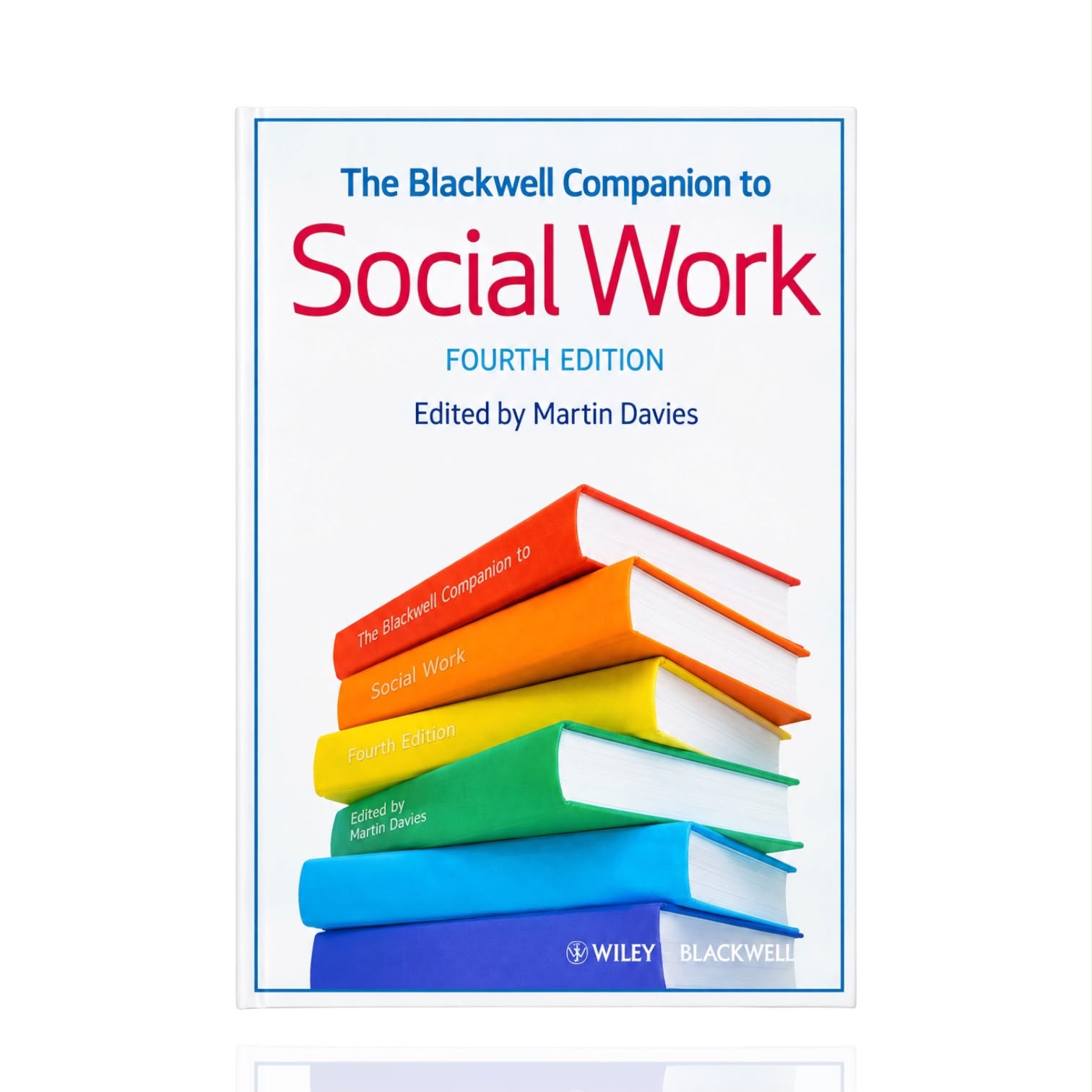 The Blackwell Companion To Social Work 4ED By Martin Davies