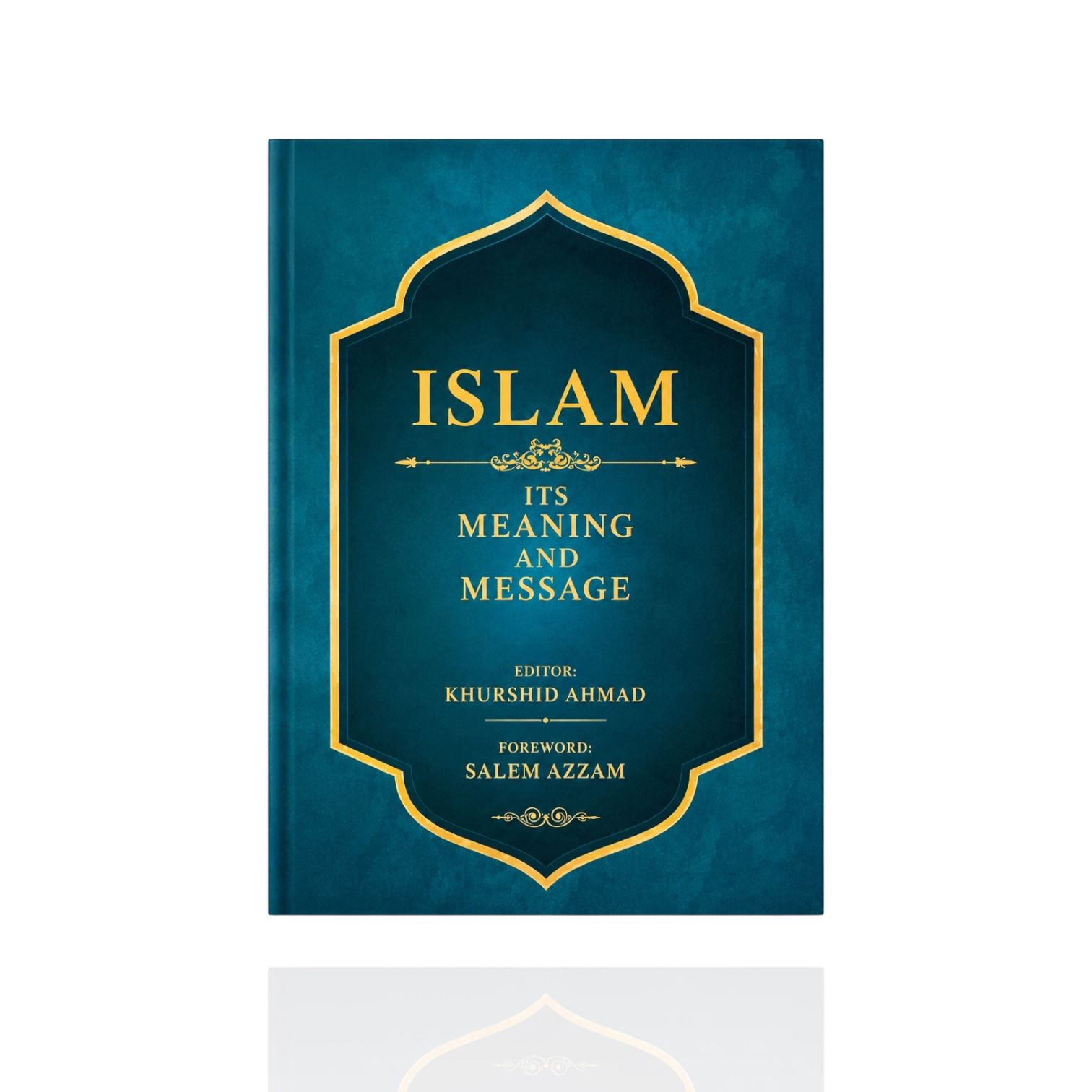 Islam Its Meaning And Message By Salem Azzam