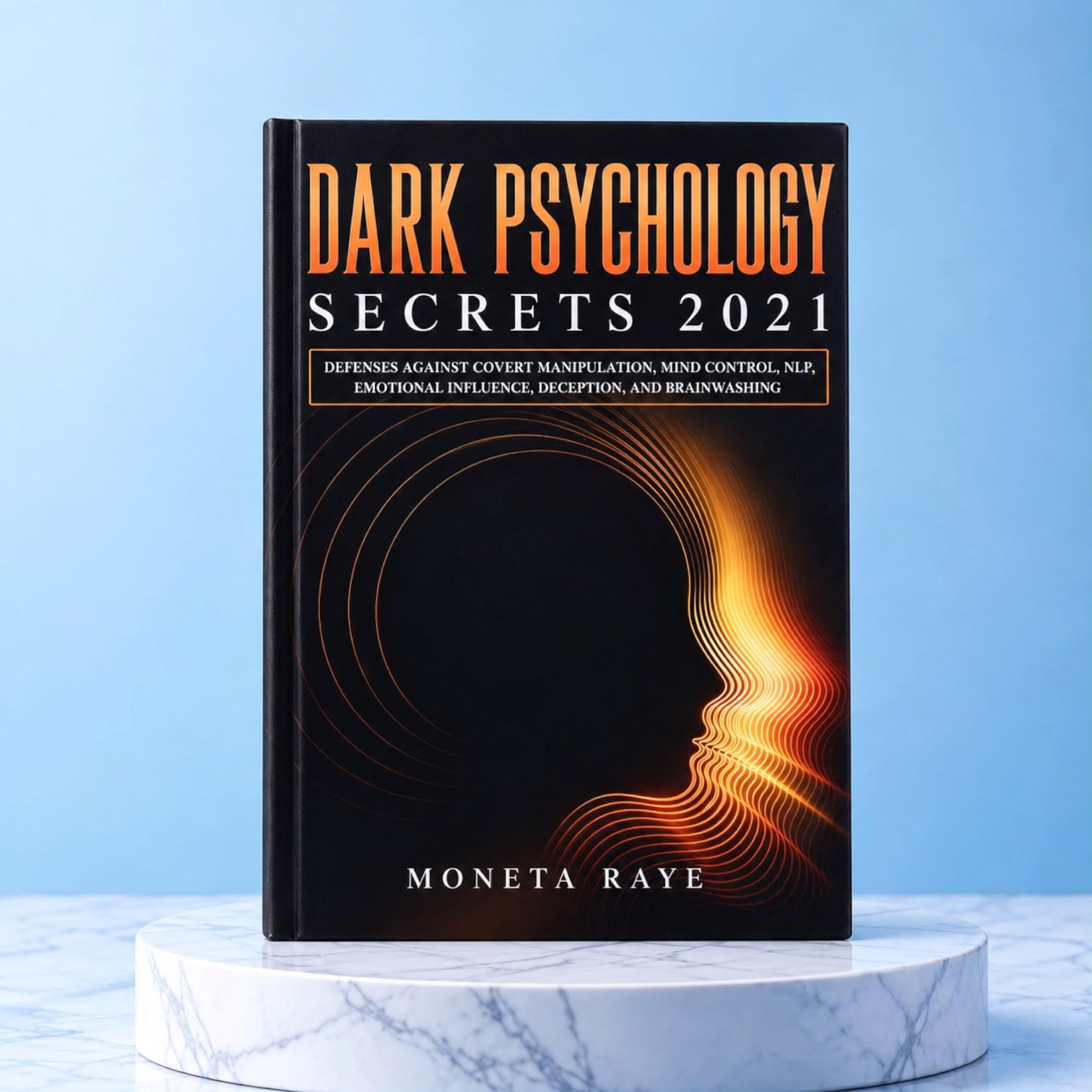 Dark Psychology Secrets By Moneta Raye