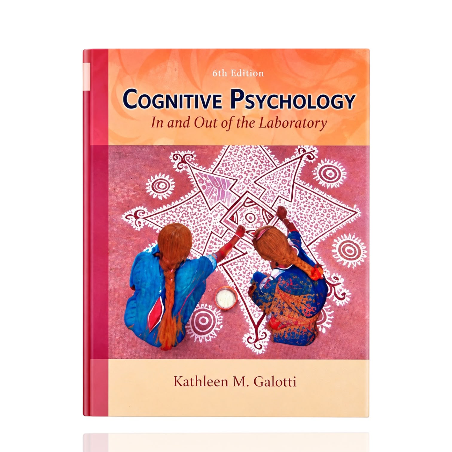Cognitive Psychology 4th Ed By Kathleen M. Galotti