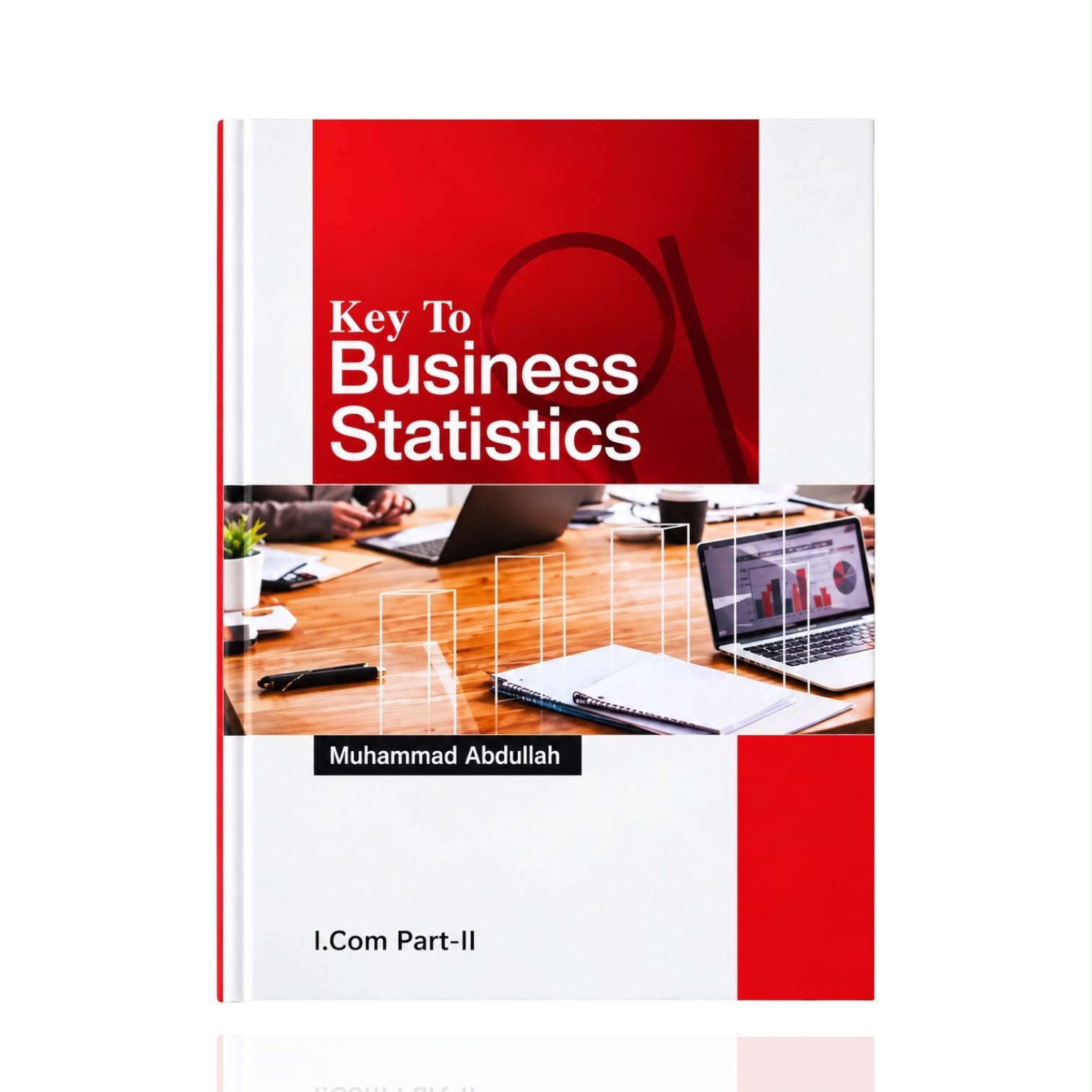 Key To Business Statistics I.Com Part 2 By Muhammad Abdullah