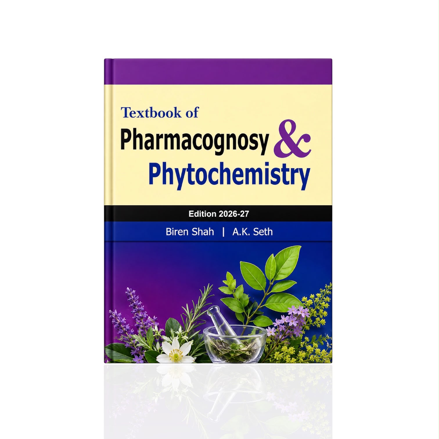 Pharmacognosy & Phytochemistry By Biren Shah